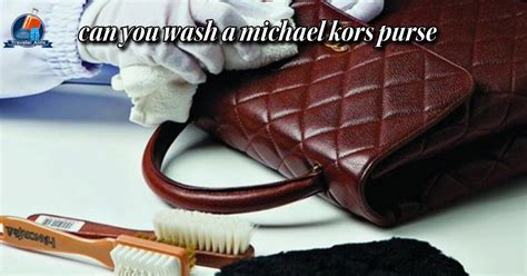 can you wash a michael kors purse|Michael Kors purse cleaner.